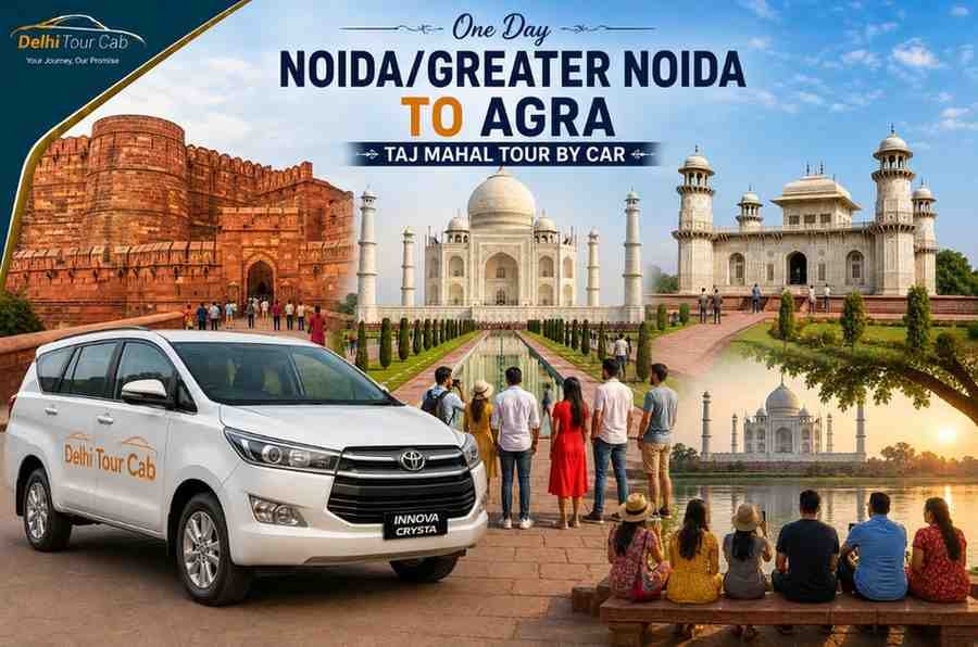Oneday Noida/Greater Noida to Agra tour by car