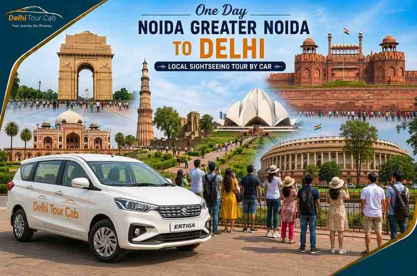 One day Noida/Greater Noida to Delhi local sightseeing tour by car